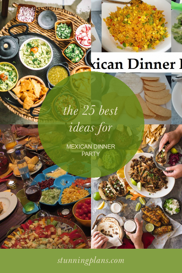 The 25 Best Ideas for Mexican Dinner Party - Home, Family, Style and
